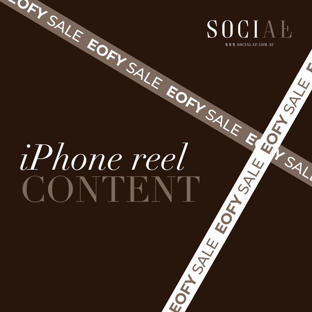 IPHONE REEL CONTENT - EOFY SALE
